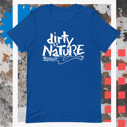 Dirty by Nature Unisex Tee (White Print)